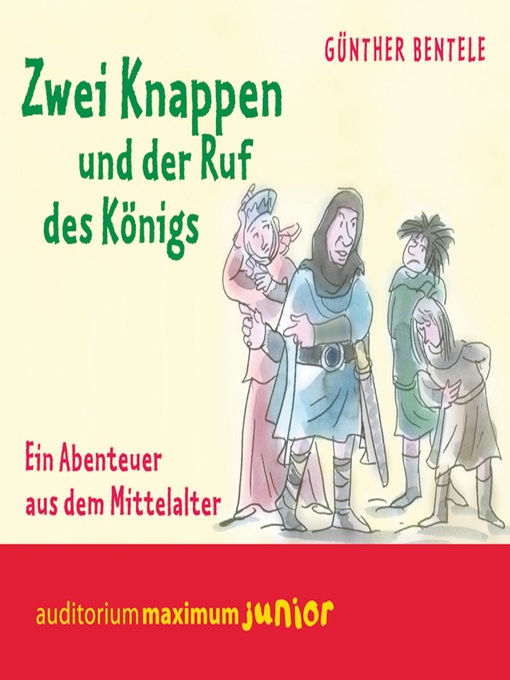 Title details for Zwei Knappen und der Ruf des Königs--Ein Abenteuer aus dem Mittelalter by Günther Bentele - Available